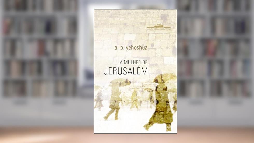 A mulher de Jerusalém, do autor A. B. Yehoshua