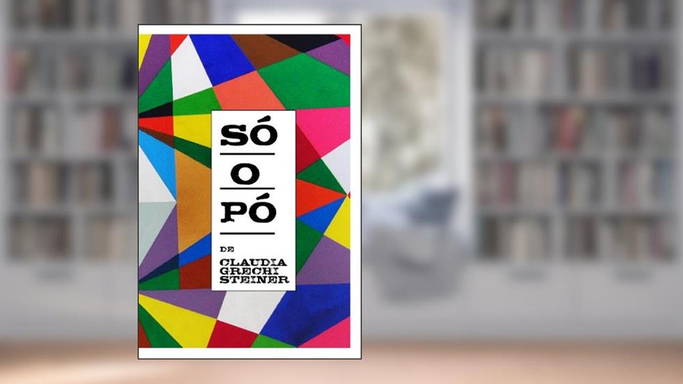 Só o pó, do autor Claudia Grechi Steiner