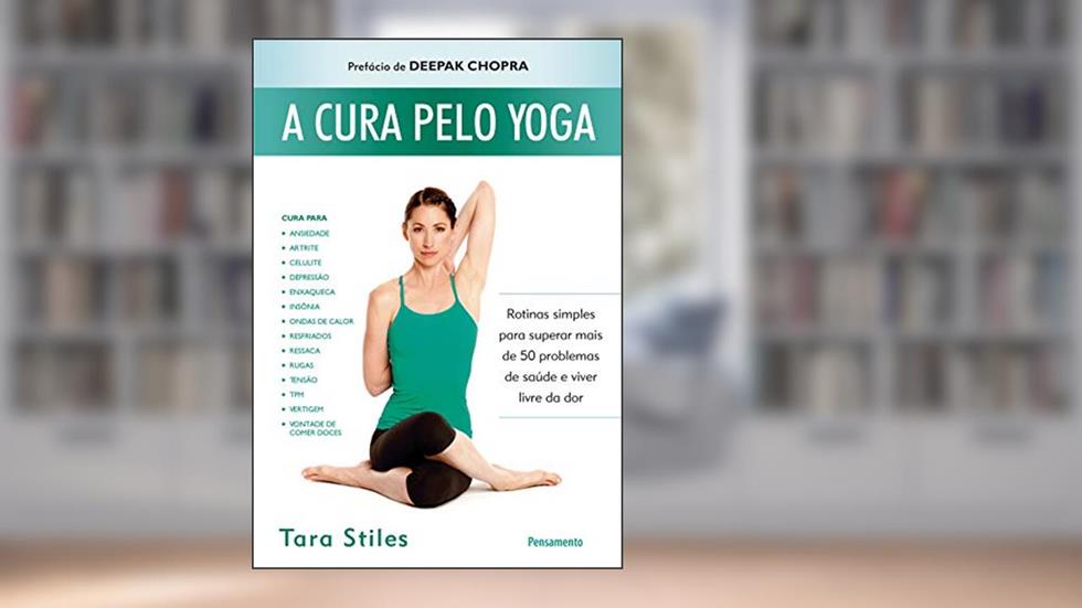 A Cura Pelo Yoga, do autor Tara Stiles