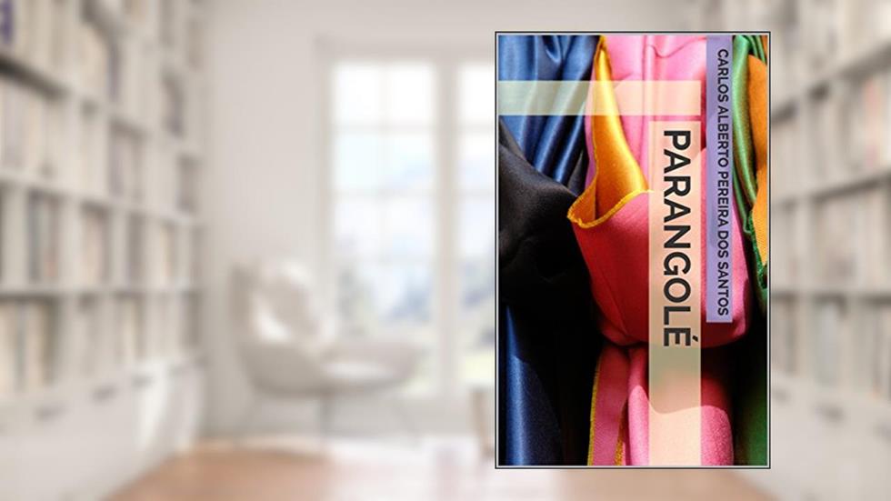 Parangolé, do autor Carlos Alberto Pereira dos Santos