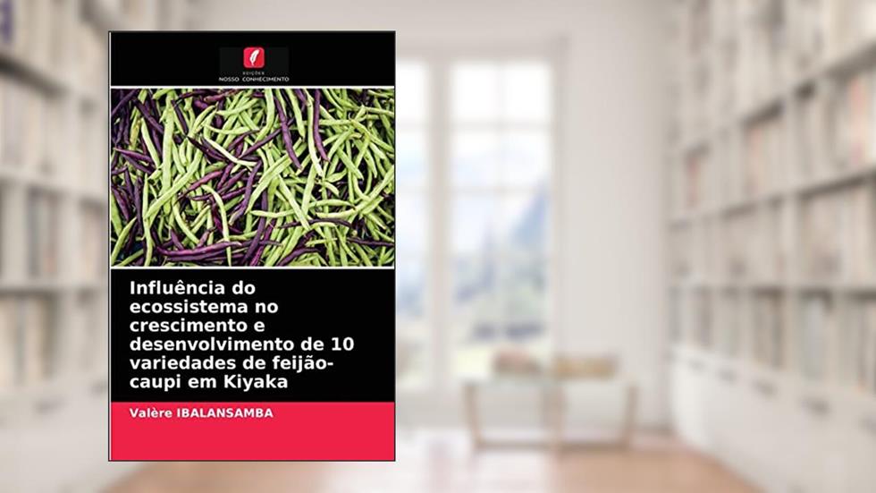 Influência do ecossistema no crescimento e desenvolvimento de 10 variedades de feijão-caupi em Kiyaka, do autor Valère IBALANSAMBA