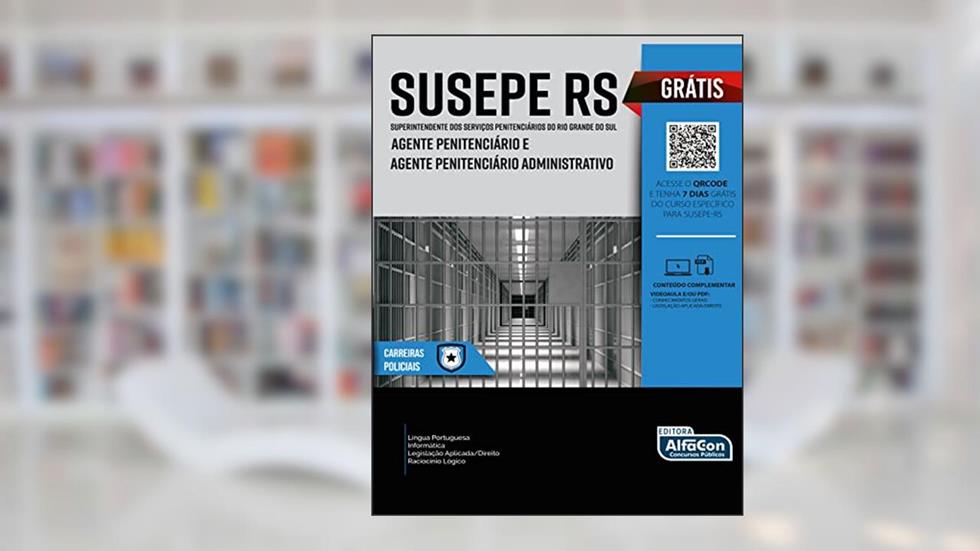 Agente Penitenciário e Agente Penitenciário Administrativo - Superintendente dos Serviços Penitenciários do Rio Grande do Sul - SUSEPE RS, do autor Equipe AlfaCon