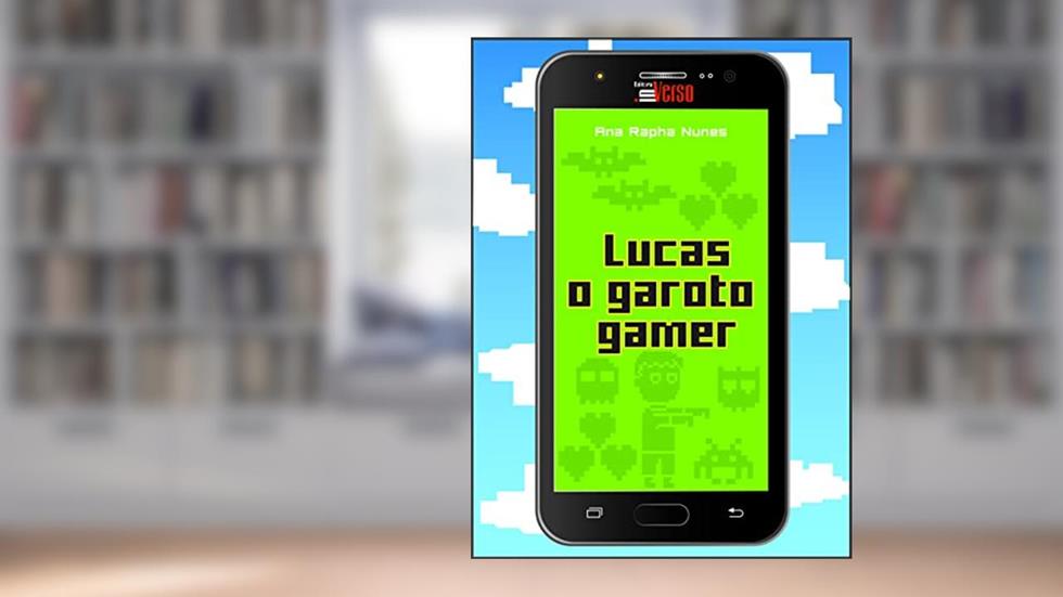 Lucas o Garoto Gamer, do autor Ana Rapha Nunes