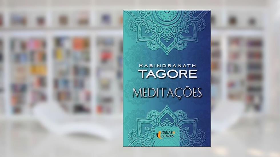 Medítações, do autor Rabindranath Tagore