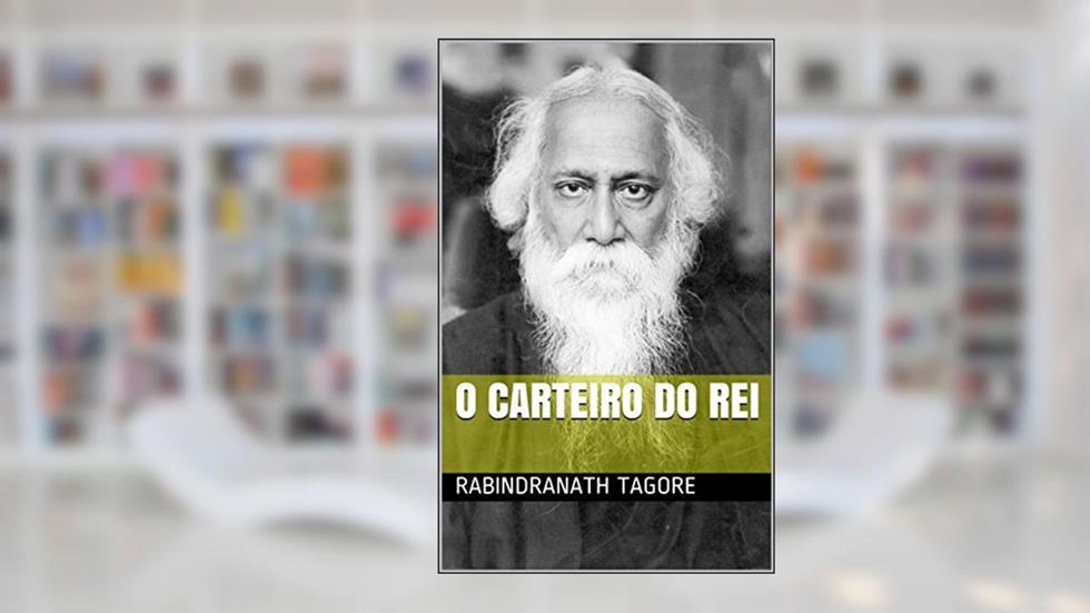 O Carteiro do Rei, do autor Rabindranath Tagore