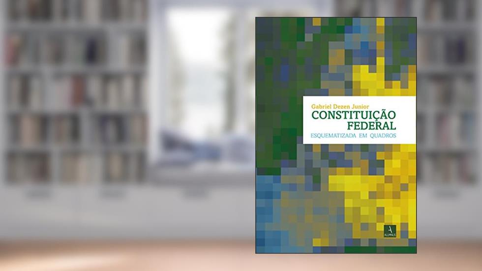 Constituição Federal Esquematizada em Quadros, do autor Gabriel Dezen Junior