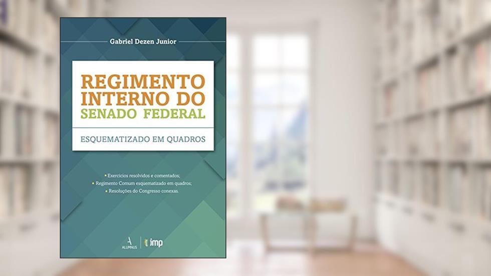 Regimento interno do Senado Federal esquematizado em quadros, do autor Gabriel Dezen Junior