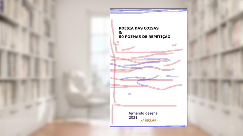 POESIA DAS COISAS & 50 POEMAS DE REPETIÇÃO, do autor Fernando Dezena