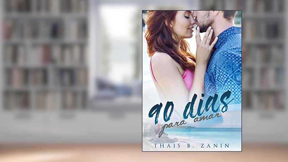 90 Dias para Amar, do autor Thais B. Zanin