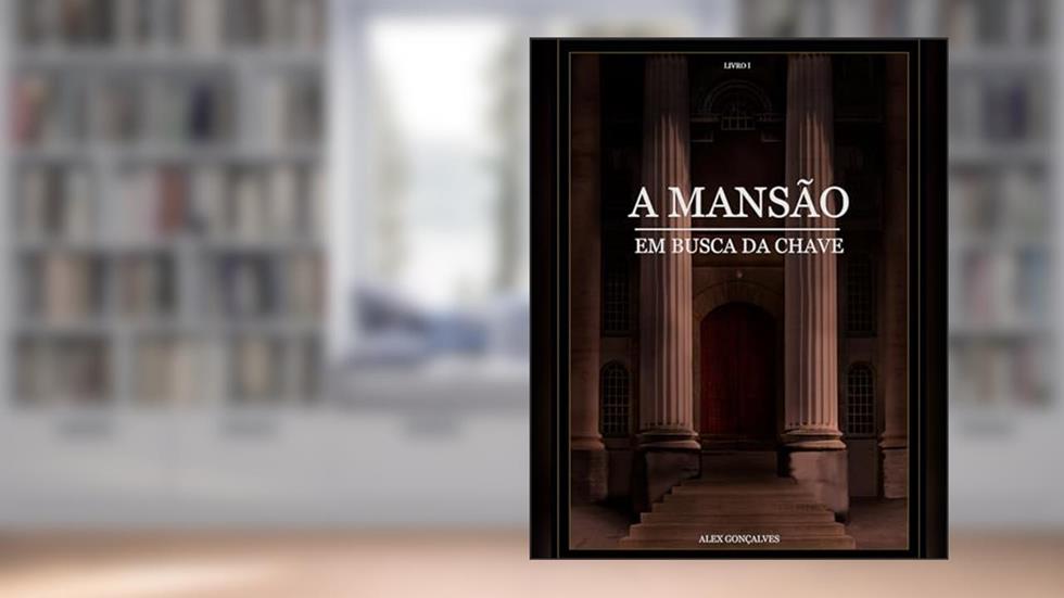 A MANSÃO: EM BUSCA DA CHAVE, do autor Alex Gonçalves