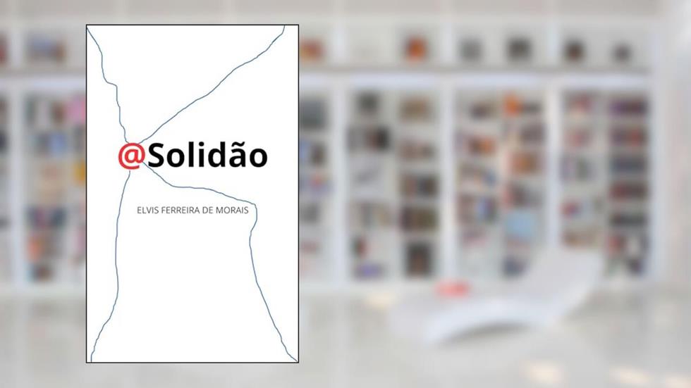 @SOLIDÃO, do autor Elvis Ferreira de Morais