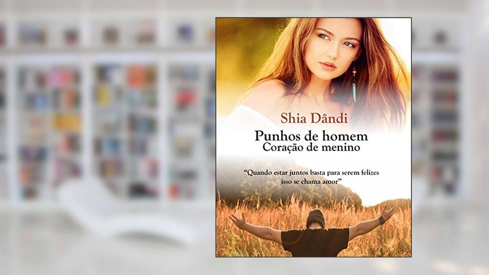 Punhos de homem Coração de menino, do autor Shia Dândi