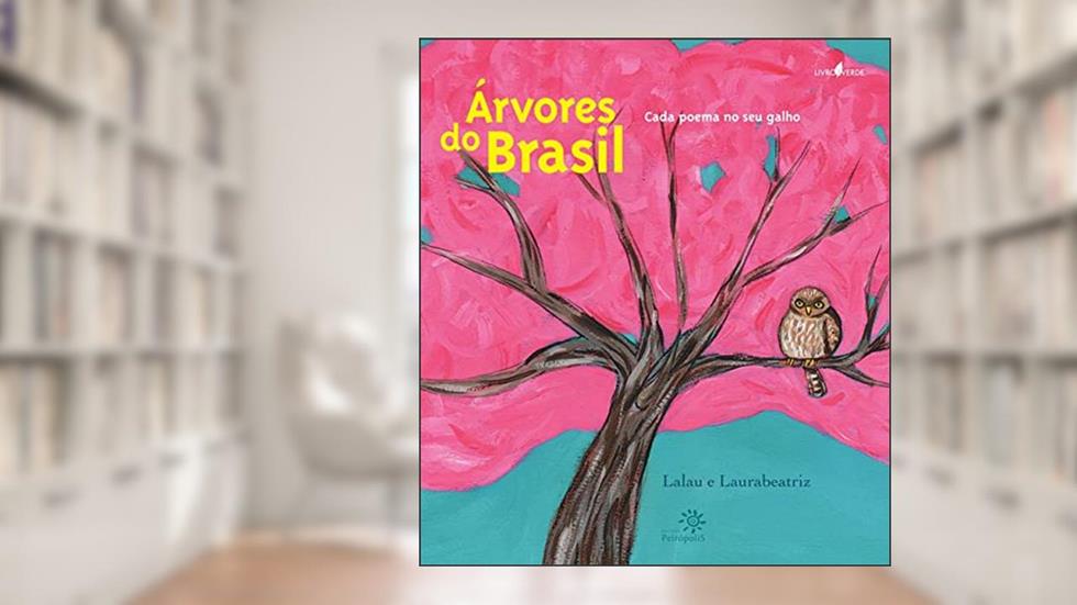 Árvores do Brasil: Cada poema no seu galho, do autor Lalau