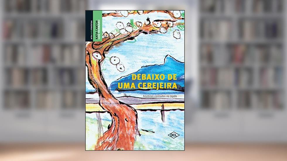 Debaixo de uma cerejeira, do autor Katia Canton