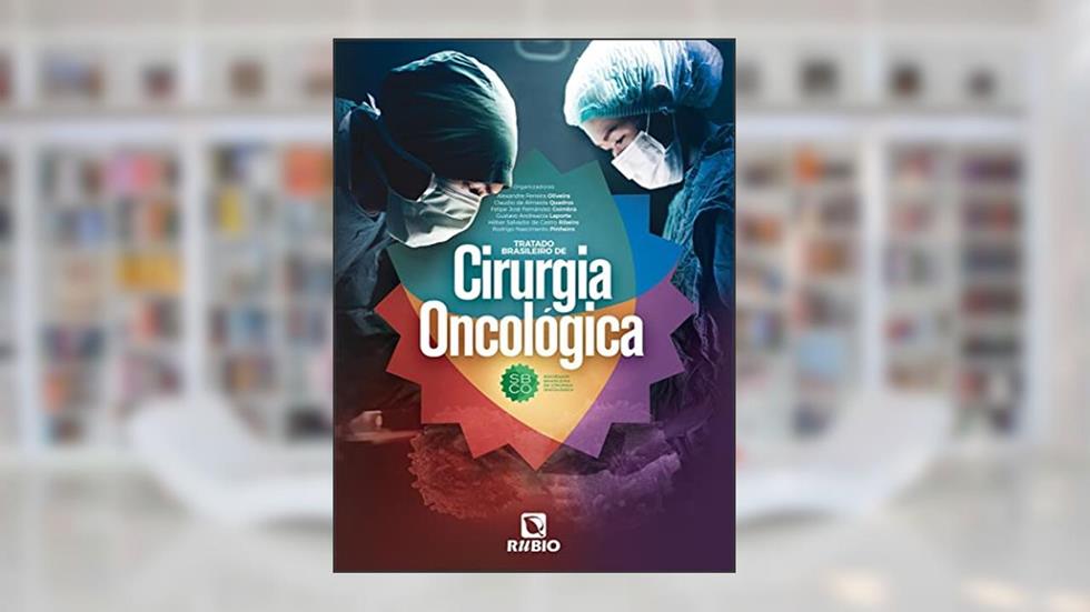 Tratado Brasileiro e Cirurgia Oncológica, do autor Varios Autores
