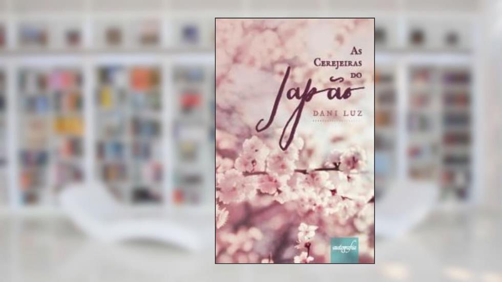 As Cerejeiras Do Japao, do autor Dani Luz