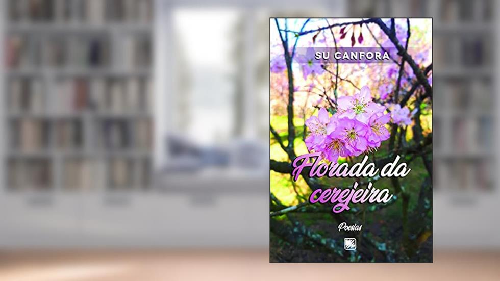 Florada da Cerejeira: Poesias, do autor Su Canfora