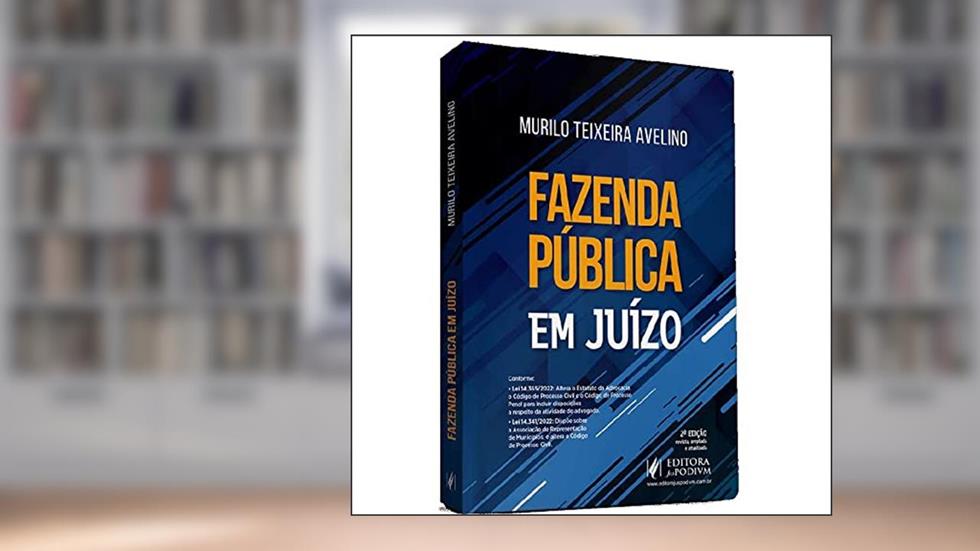 Fazenda Pública em Juízo (2023), do autor Murilo Teixeira Avelino
