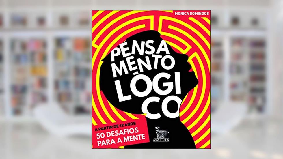 Pensamento lógico: 50 desafios para a mente, do autor Monica Domingos