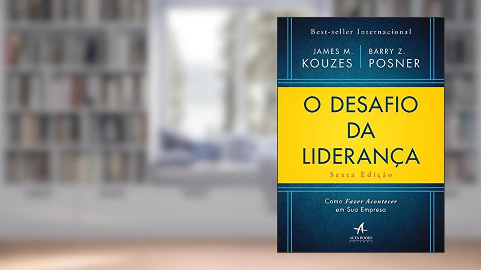 O Desafio da Liderança: Como Fazer Acontecer em sua Empresa, do autor James M. Kouzes; Barry Z. Posner