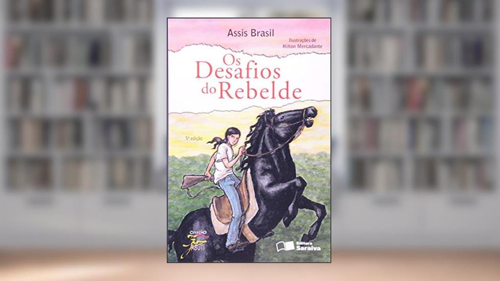 Os desafios do rebelde, do autor Assis Brasil