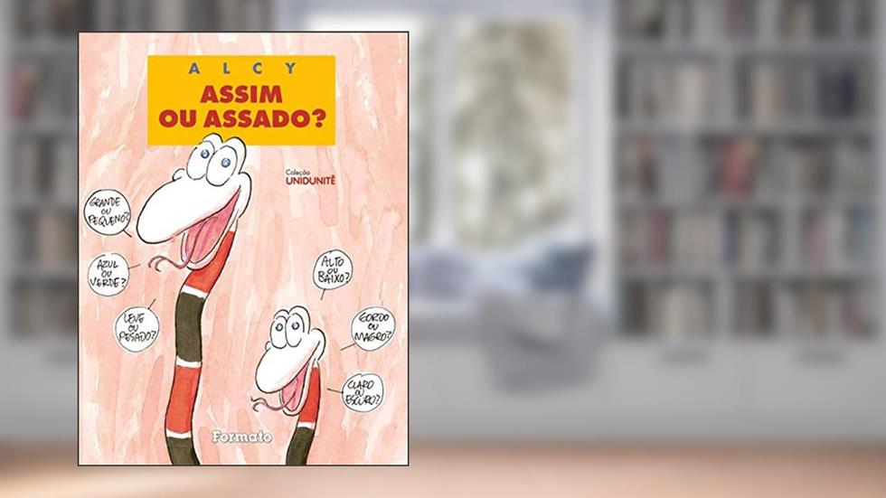 Assim ou assado, do autor Alcy