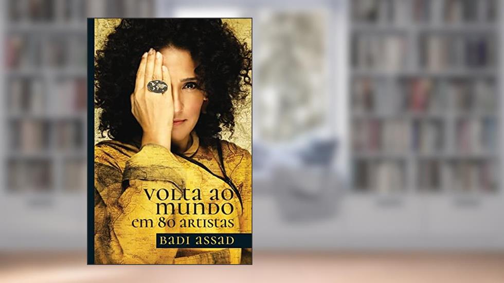 Volta ao Mundo em 80 Artistas, do autor Badi Assad
