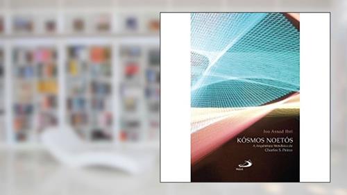 Capa de Kósmos Noetós: a Arquitetura Metafísica de Charles S. Peirce, do autor Ivo Assad Ibri