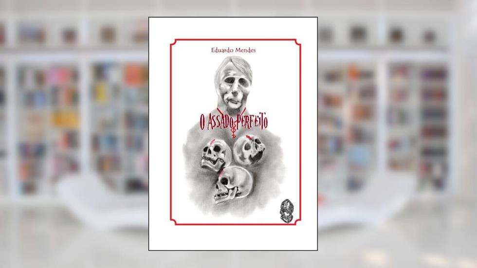O Assado Perfeito, do autor Eduardo da Costa Mendes