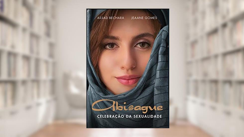 Abisague: Celebração da Sexualidade, do autor Assad Bechara
