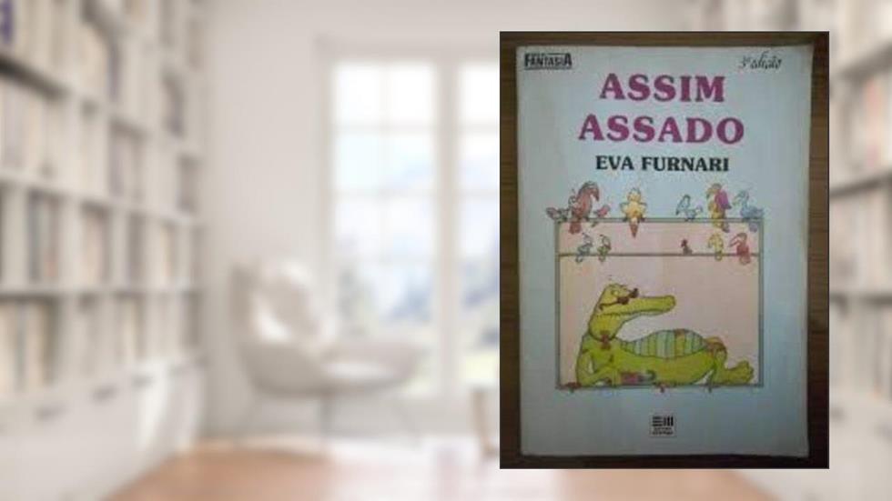 Assim Assado - Col. Hora Da Fantasia, do autor Furnari Eva