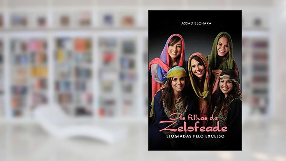 As Filhas de Zelofeade - Elogiadas pelo Excelso, do autor Assad Bechara