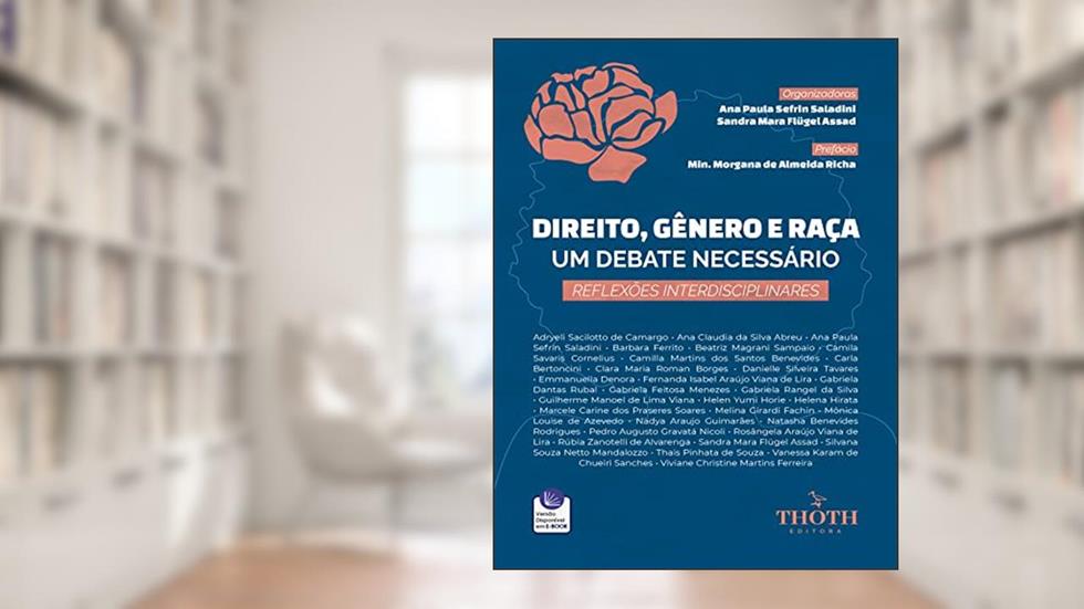 DIREITO, GÊNERO E RAÇA: UM DEBATE NECESSÁRIO REFLEXÕES INTERDISCIPLINARES, do autor ANA PAULA SEFRIN SALADINI; SANDRA MARA FLÜGEL ASSAD
