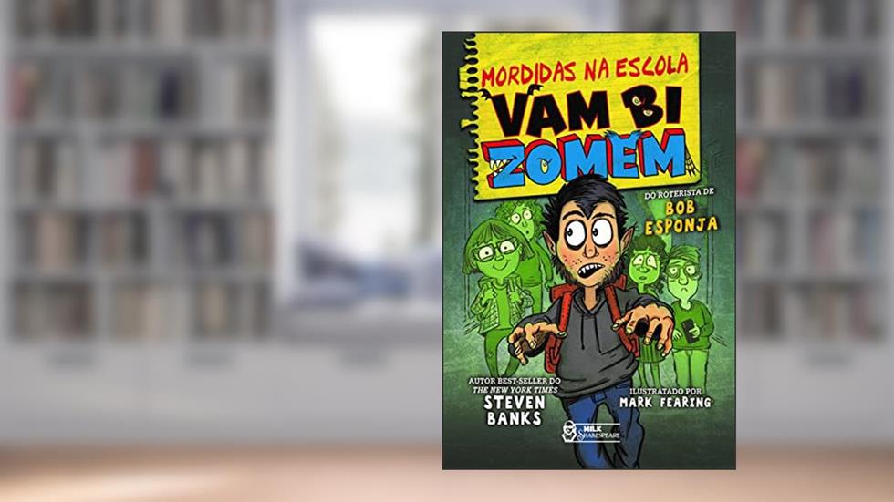 Mordidas na escola - Vambizomem Vol. 01, do autor Steven Banks