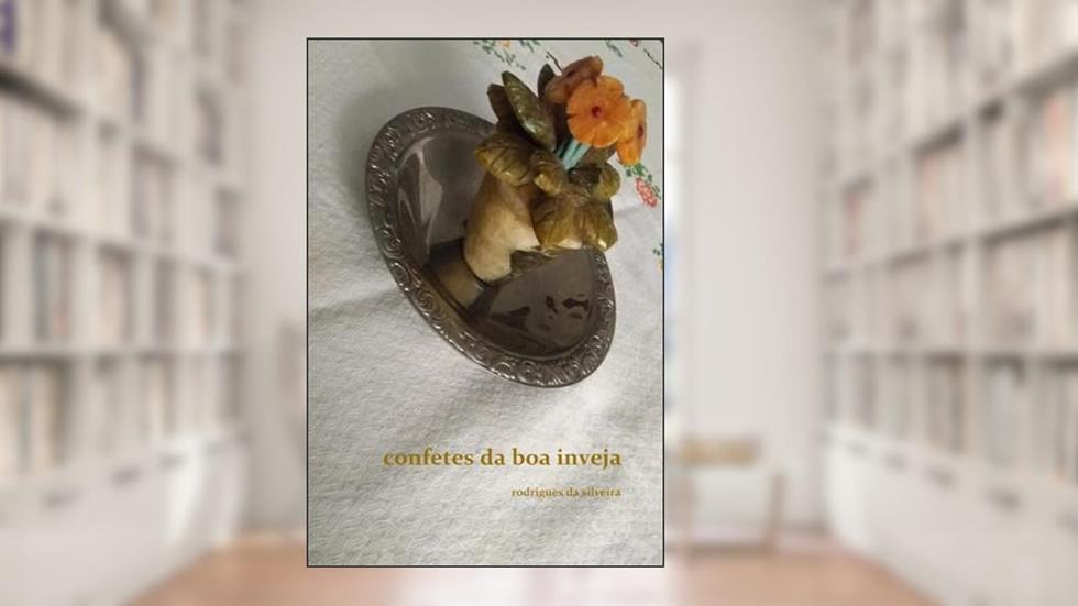 Confetes Da Boa Inveja, do autor Rodrigues Da Silveira