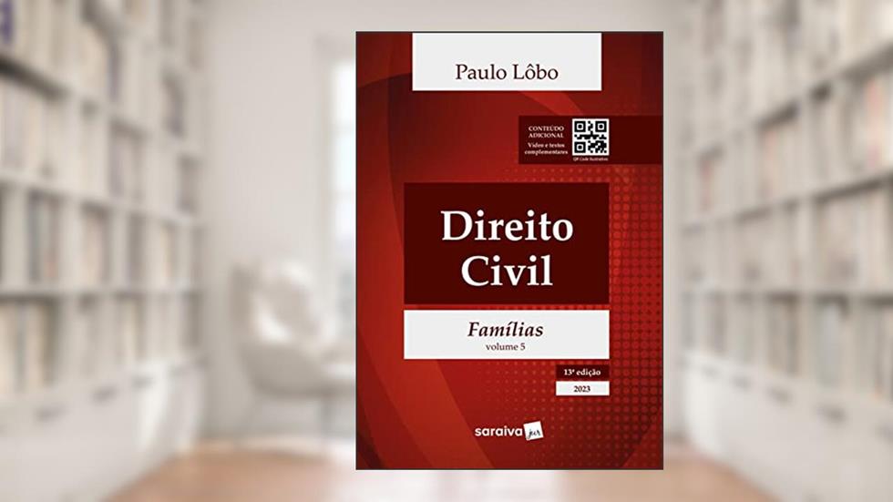 Direito Civil - Famílias - Vol. 5 - 13ª edição 2023: Volume 5, do autor Paulo Lôbo