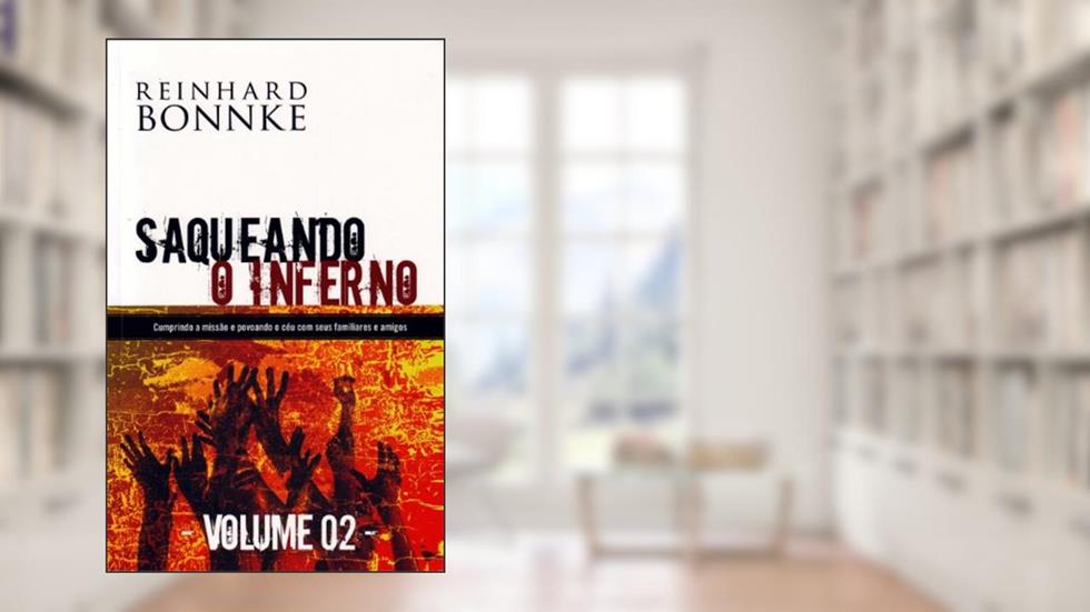 Saqueando o Inferno - Volume 2, do autor Reinhard Bonnke