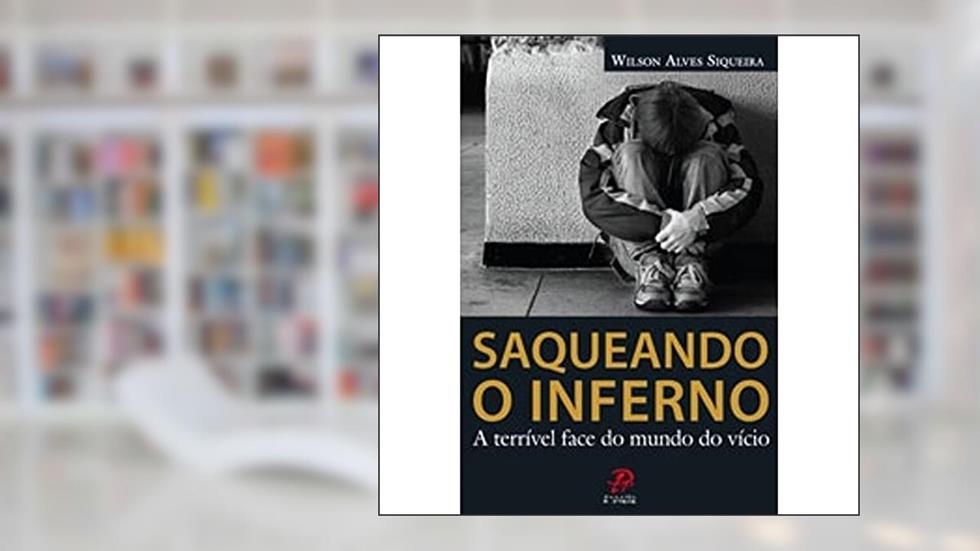 Saqueando O Inferno, do autor Wilson Alves Siqueira