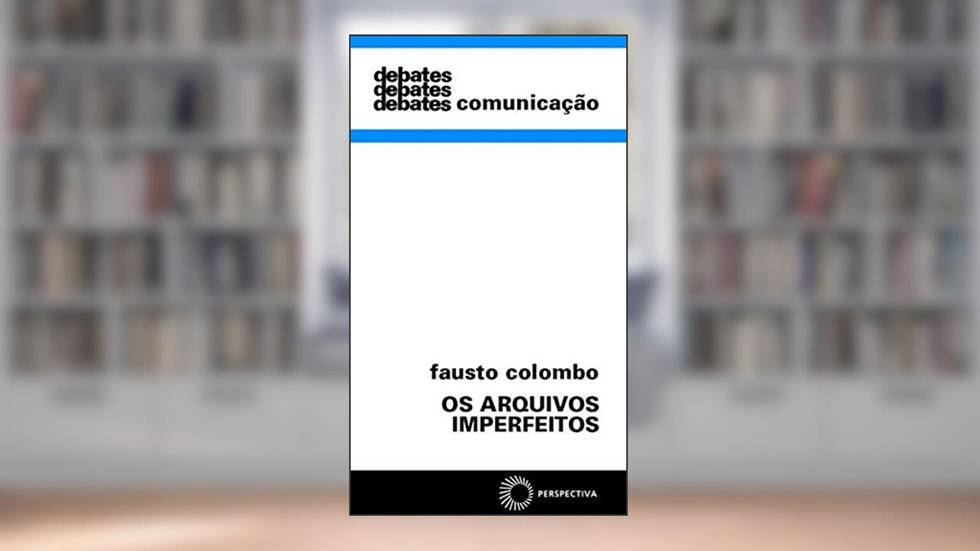 Os arquivos imperfeitos, do autor Fausto Colombo