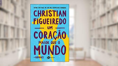 Capa de Um coração maior que o mundo, do autor Christian Figueiredo