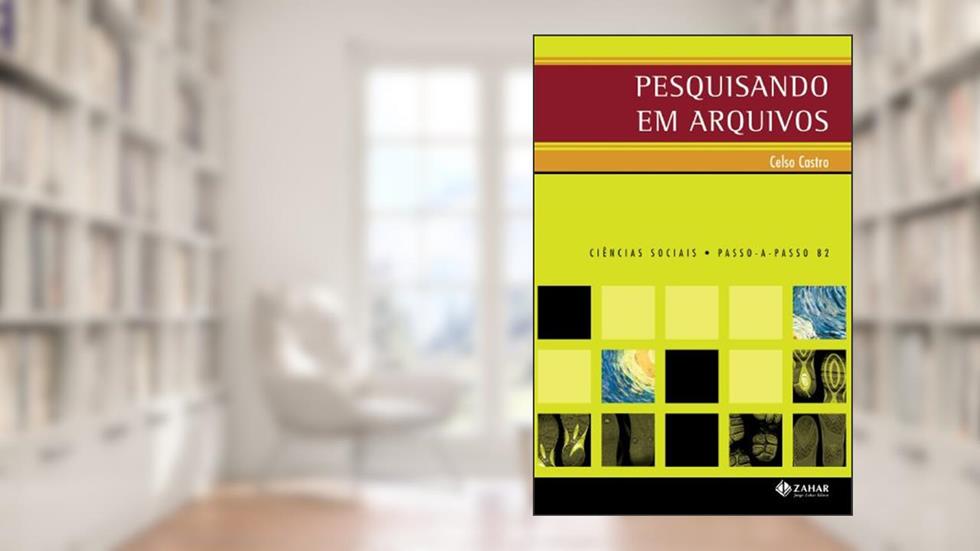 Pesquisando em arquivos, do autor Celso Castro