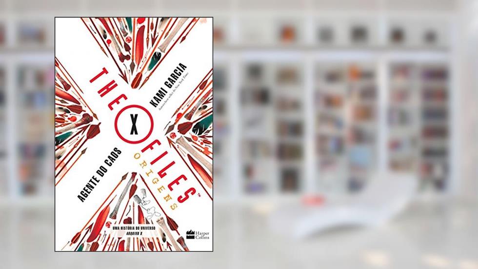 The X-Files: Origens - Agente do caos, do autor Kami Garcia