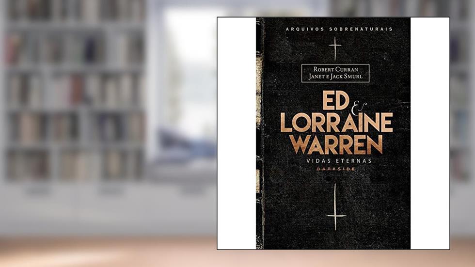Ed & Lorraine Warren: Vidas Eternas: 3, do autor Robert Curran; Janet e Jack Smurl; Ed e Lorraine Warren