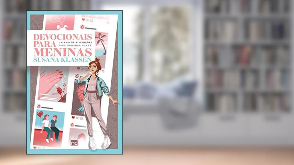 Devocionais para meninas: Um ano de atividades para turbinar sua fé, do autor Susana Klassen