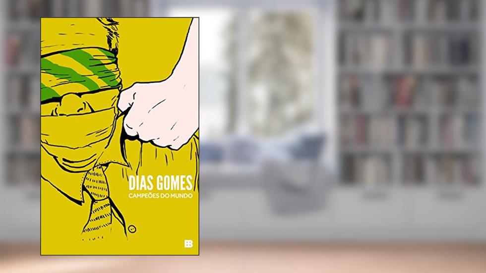 Campeões do mundo, do autor Dias Gomes
