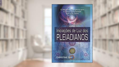 Capa de Iniciações de luz dos Pleiadianos, do autor Christine Day