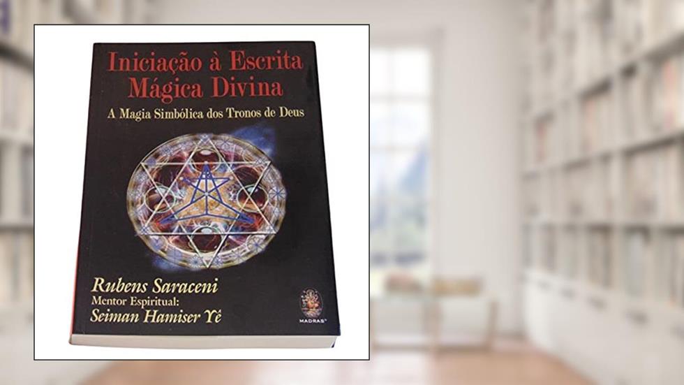 Iniciação à Escrita Mágica Divina, do autor Rubens Saraceni