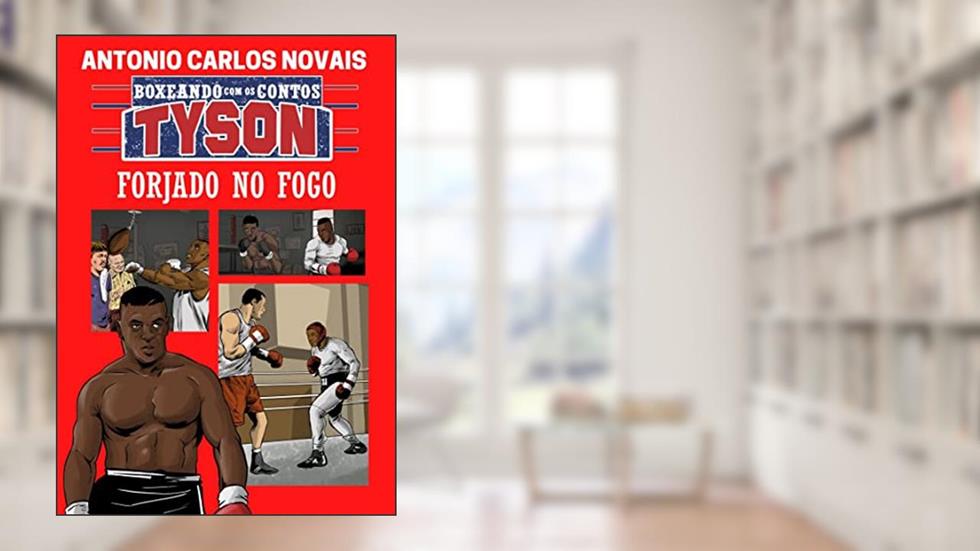 TYSON FORJADO NO FOGO, do autor ANTONIO CARLOS NOVAIS