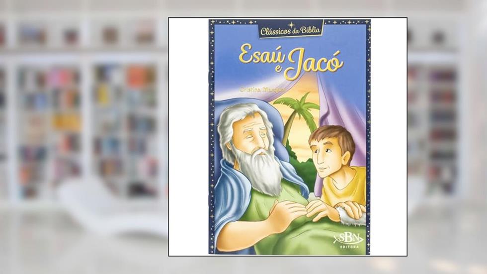Clássicos da Bíblia: Esaú e Jacó, do autor CRISTINA MARQUES