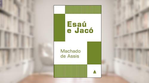 Capa de Esaú e Jacó (Coleção Clássicos), do autor Machado de Assis